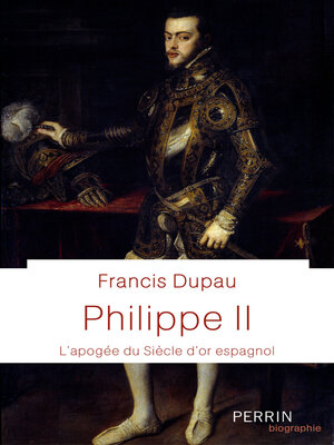 cover image of Philippe II--L'apogée du Siècle d'or espagnol